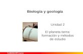 Unidad 2 El planeta tierra: formación y métodos de estudio Biología y geología.