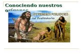 Conociendo nuestros orígenes. ¿Qué es la prehistoria? Es la etapa que va desde el origen del ser humano, hace unos cinco millones de años, hasta la.