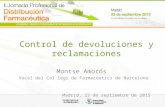 Control de devoluciones y reclamaciones Montse Amorós Vocal del Col·legi de Farmacèutics de Barcelona Madrid, 23 de septiembre de 2015.