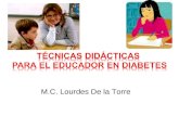 M.C. Lourdes De la Torre. Las técnicas de enseñanzaLas técnicas de enseñanza Son maneras o procedimientos sistemáticos que nos permiten organizar y desarrollar.