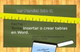 Fecha : Tema:Insertar o crear tablas en Word. Objetivo: aplicar herramientas de tablas en Word.