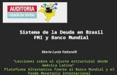 Maria Lucia Fattorelli "Lecciones sobre el ajuste estructural desde América Latina" Plataforma Alternativa frente al Banco Mundial y el Fondo Monetario.