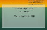 Norwalk High School Sra. Serrano Año escolar 2015 – 2016 Unidad 1: Esfuerzos heroicos La independencia de México.