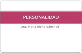 Dra. María Elena Sánchez PERSONALIDAD. Personalidad Es una organización dinámica, interna del individuo, de los sistemas psicofísicos que determinan su.