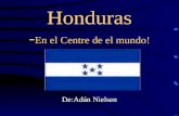 Honduras - En el Centre de el mundo! De:Adán Nielsen.