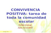 Zaitegi 2011 CONVIVENCIA POSITIVA: tarea de toda la comunidad escolar Nélida Zaitegi Jaén 15/12/2011.