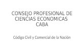 CONSEJO PROFESIONAL DE CIENCIAS ECONOMICAS CABA Código Civil y Comercial de la Nación.