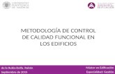 METODOLOGÍA DE CONTROL DE CALIDAD FUNCIONAL EN LOS EDIFICIOS Máster en Edificación Especialidad: Gestión de la Rubia Delfa, Rubén Septiembre de 2015.