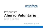 Propuesta Ahorro Voluntario SECTOR DE LAS AFORES 9 DE OCTUBRE DE 2015.