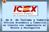 S. de E. de Turismo y Comercio Oficina Económica y Comercial en Croacia con competencia en