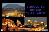 TEMPLOS DE MEXICO EN LA NOCHE