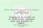 “Propuesta de Perfil de un Profesional Contable para una Bolivia en cambio” Juan Adrián Camacho B.