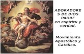 ADORADORES DE DIOS PADRE en espíritu y verdad. Movimiento Apostólico y Católico.