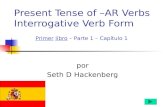 Present Tense of –AR Verbs Interrogative Verb Form