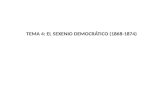 TEMA 4: EL SEXENIO DEMOCRÁTICO (1868-1874)