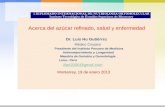 Acerca del  a zúcar refinado, salud y enfermedad   Dr. Luis  Hu  Gutiérrez  Médico Cirujano