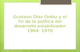 Gustavo Díaz  Ordaz  y el fin de la política del desarrollo estabilizador 1964- 1970