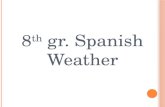 8 th  gr. Spanish Weather