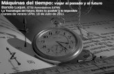 Máquinas del tiempo:  viajar al pasado y al futuro Bartolo Luque,  ETSI Aeronáuticos (UPM)