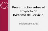 Presentación sobre el  Proyecto SS  (Sistema de Servicio)