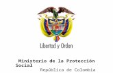Ministerio de la Protección Social                                 República de Colombia