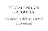 EL CALENDARI GREGORIÀ, en ocasió del seu 425è aniversari