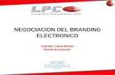 NEGOCIACION DEL BRANDING ELECTRONICO Expositor: Carlos Méndez Gerente de proyectos