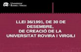 LLEI 36/1991, DE 30 DE DESEMBRE,  DE CREACIÓ DE LA  UNIVERSITAT ROVIRA I VIRGILI