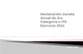 Declaración Jurada Anual de 3ra. Categoría e ITF Ejercicio 2011