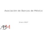 Asociación de Bancos de México Enero 2007