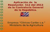 Aplicación de  la  Resolución  512 del 2013 de la Contraloría General de la República.