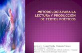 METODOLOGÍA PARA LA LECTURA y producción DE TEXTOS POÉTICOS