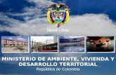 MINISTERIO DE AMBIENTE, VIVIENDA Y DESARROLLO TERRITORIAL Repblica de Colombia