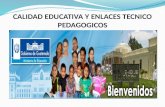 CALIDAD EDUCATIVA Y ENLACES TECNICO PEDAGOGICOS