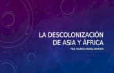 LA DESCOLONIZACIÓN DE ASIA Y ÁFRICA