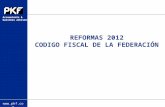 REFORMAS 2012 CODIGO FISCAL DE LA FEDERACIÓN