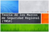 presentación de Teoría de los Marcos de Seguridad Regional (TMSR)