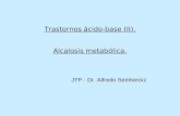 Trastornos ácido-base (II). Alcalosis metabólica. JTP - Dr. Alfredo Semberoiz