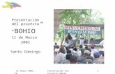 Presentación del proyecto “ BOHIO ” 11 de Marzo  2002 Santo Domingo