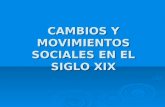CAMBIOS Y MOVIMIENTOS SOCIALES EN EL SIGLO XIX