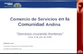 Alberto Lora Secretaría General de la Comunidad Andina alora@comunidadandina
