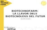 BIOTECHNOFARM:  LA LLAVOR DELS  BIOTECNÒLEGS DEL FUTUR