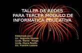 TALLER DE REDES  PARA TERCER MODULO DE INFORMÁTICA EDUCATIVA