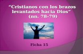 “ Cristianos con los brazos levantados hacia Dios ”   (nn. 78-79)
