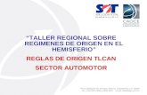 “TALLER REGIONAL SOBRE REGIMENES DE ORIGEN EN EL HEMISFERIO” REGLAS DE ORIGEN TLCAN