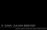 0. GAIA: JULIAN BEEVER