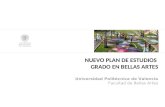 NUEVO PLAN DE ESTUDIOS  GRADO EN BELLAS ARTES Universidad Politécnica de Valencia