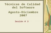 Técnicas de Calidad  del Software Agosto-Diciembre 2007