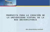 PROPUESTA PARA LA CREACIÓN DE LA UNIVERSIDAD VIRTUAL DE LA RED UNIVERSITARIA