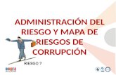ADMINISTRACIÓN DEL RIESGO Y MAPA DE RIESGOS DE CORRUPCIÓN